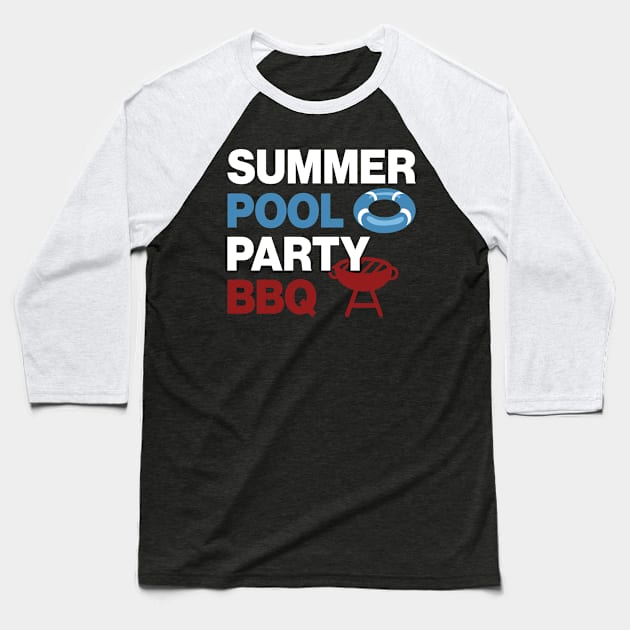 Summer Pool Party BBQ Baseball T-Shirt by Aratack Kinder